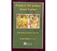 A Walk In The Wallace Desert Garden-Discovering Desert Secrets