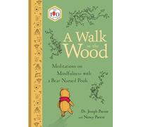 A Walk in the Wood: Meditations on Mindfulness With a Bear Named Pooh