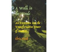 A Walk in the Woods: An Excursion into the Transformative Power of Nature