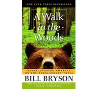 [A Walk in the Woods: Rediscovering America on the Appalachian Trail] [By: Bryson, Bill] [February, 2007]