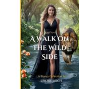 A WALK ON THE WILD SIDE: A Poetry Collection