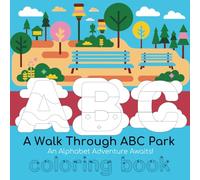 A Walk Through ABC Park: An Alphabet Adventure Awaits!