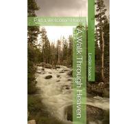 A Walk Through Heaven: Part 1 Welcome Home