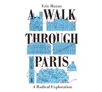 A Walk Through Paris [Lingua Inglese]: A Radical Exploration