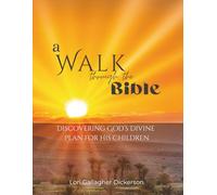 A Walk through the Bible: Discovering God's Divine Plan for His Children