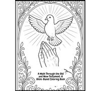 A Walk Through the Old and New Testament: A Bible-Based Coloring Book: Faith, calm, and creativity through scripture-inspired art