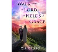 A Walk with the Lord in Fields of Grace: Volume One of Four