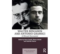A Walter Benjamin and Antonio Gramsci: A Missed Encounter
