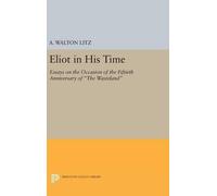 A. Walton Litz Eliot in His Time (Copertina rigida) Princeton Legacy Library