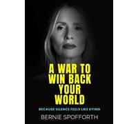 A War To Win Back Your World: Because Silence Feels Like Dying