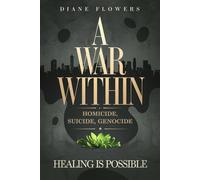 A WAR WITHIN: Homicide, Suicide, Genocide