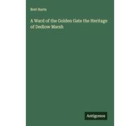 A Ward of the Golden Gate the Heritage of Dedlow Marsh