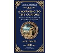 A Warning to the Curious: A Classic Ghost Story of Greed, Secrets, and Retribution (Deluxe Hardbound Edition): 315
