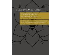 A Warrior Within, A Chronic Illness: The Warrior Mom’s Guide to Thriving with Sickle Cell Anemia & Chronic Resilience