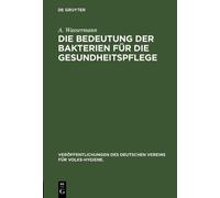 A Wassermann Die Bedeutung Der Bakterien Für Die Gesundheitsp (Copertina rigida)