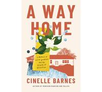 A Way Home: A Memoir of Losing Yourself, and the Beauty of Returning