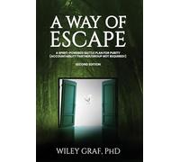 A Way of Escape: A Spirit-Powered Battle Plan for Purity (Accountability Partner/Group Not Required!) Second Edition