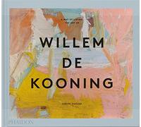 A way of living. The Art of Willem de Kooning - Zilczer Judith