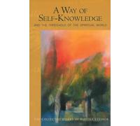 A Way to Self-Knowledge: And The Threshold of the Spiritual World