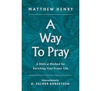 Matthew Henry A Way to Pray (Copertina rigida)