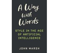 A Way With Words: Style in the Age of Artificial Intelligence