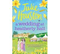 A Wedding at Heatherly Hall: The brand-new for 2024 cosy and uplifting village r