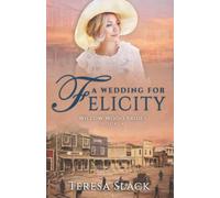 A Wedding for Felicity: Sweet and Clean Historical Romance - NUOVO