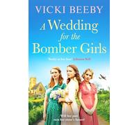 A Wedding for the Bomber Girls: The feel-good, must-read WW2 historical saga
