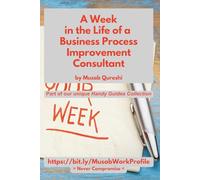 A Week in the Life of a Business Process Improvement Consultant: 33