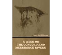 A Week on the Concord and Merrimack Rivers - Thoreau Henry David