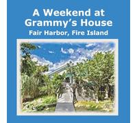 A Weekend at Grammy's House: Fair Harbor, Fire Island