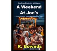 A Weekend At Joe's - The Lion's Den Prequel: A Detective Bannon and Sergeant Ryan Short Story - The Mara Mysteries Additional - An Outback Australian Country Do