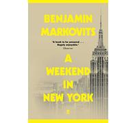 A Weekend in New York: From the 2025 Booker shortlisted author of The Rest of Our Lives