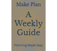 A Weekly Guide: Meal Planning Made Easy