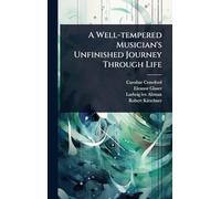 A Well-tempered Musician's Unfinished Journey Through Life