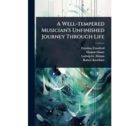 A Well-tempered Musician's Unfinished Journey Through Life