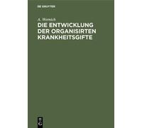 A Wernich Die Entwicklung der organisirten Krankheitsgifte (Copertina rigida)