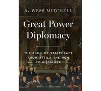 A. Wess Mitchell Great Power Diplomacy (Copertina rigida)