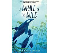 Rosanne Parry A Whale of the Wild (Tascabile) Voice of the Wilderness Novel
