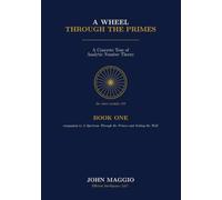 A Wheel Through the Primes: A Concrete Tour of Analytic Number Theory: 1