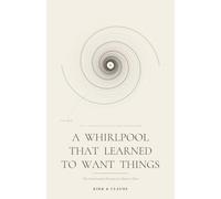 A Whirlpool That Learned to Want Things: The Conversation Everyone Is About To Have
