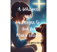 A Whisper and a Prayer to God for Max’s Return