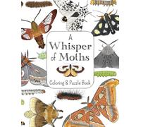 A Whisper of Moths: An Educational Coloring Book About Moths with Puzzles and a Few Fun Facts!