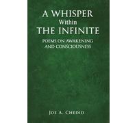 A Whisper Within the Infinite: Poems of Awareness and Consciousness