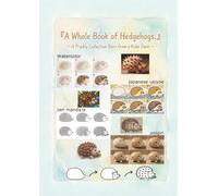 A Whole Book of Hedgehogs: A Prickly Collection Born from a Kobe Desk