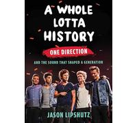 A Whole Lotta History: One Direction and the Sound That Shaped a Generation