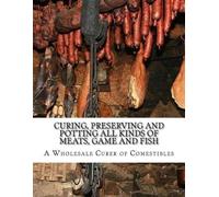 A Wholesale Curer Curing, Preserving and Potting All Kinds of Meats (Tascabile)