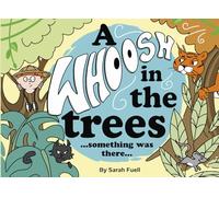 A Whoosh in the trees ... something was there ...: A Jungle Surprise, Colin and Kiki's Big Adventure Begins.: A children's rhyming picture book full of friendship, imagination and adventure.: 1