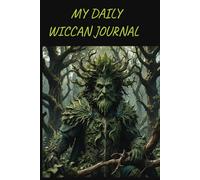 A Wiccan Journal: A wiccan Journal | 110 pages | 6x9 inches | Created for all your Spell craft, Intentions, and the Power of the Written Word.