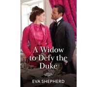 A Widow To Defy The Duke: Book 2
